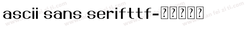 ascii sans serifttf字体转换